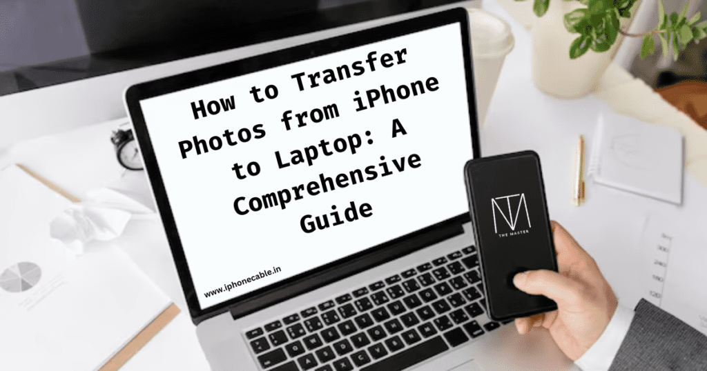 How to Transfer Photos from iPhone to Laptop